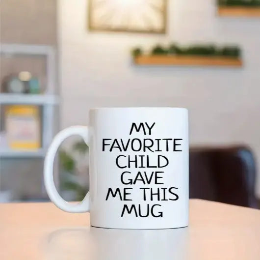 Funny My Favorite Mug Try A Prompt