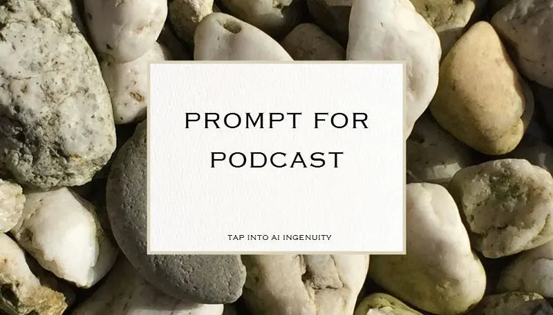 TAP PROMPT FOR A PODCAST TRY A PROMPT